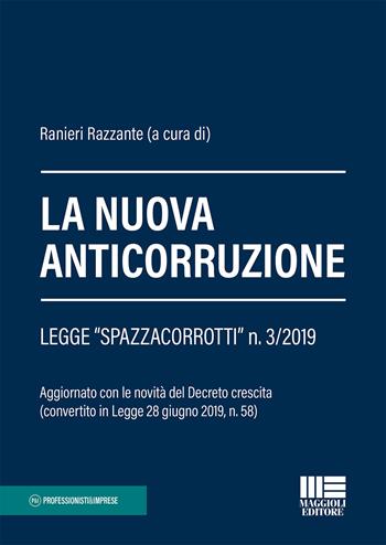 La normativa anticorruzione  - Libro Maggioli Editore 2019, Professionisti & Imprese | Libraccio.it