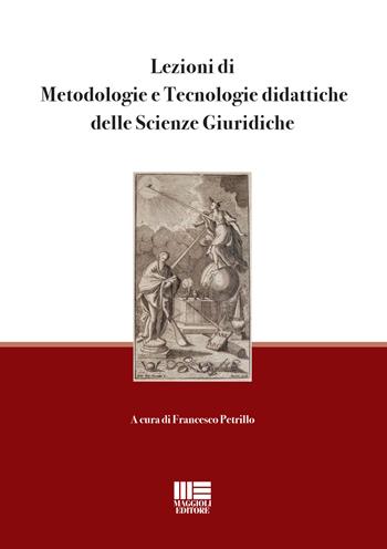 Lezioni di metodologie e tecnologie didattiche delle scienze giuridiche  - Libro Maggioli Editore 2019, I fuori collana | Libraccio.it