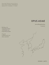 Opus Asiae. Ediz. italiana e tedesca