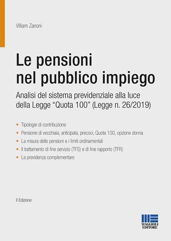 Le pensioni nel pubblico impiego. Analisi del sistema previdenziale alla luce della Legge "Quota 100" (Legge n. 26/2019) - Villiam Zanoni - Libro Maggioli Editore 2019, Progetto ente locale | Libraccio.it