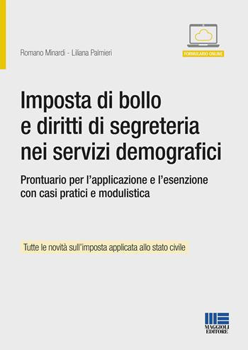 Imposta di bollo e diritti di segreteria nei servizi demografici. Prontuario per l'applicazione e l'esenzione - Romano Minardi, Liliana Palmieri - Libro Maggioli Editore 2019, Progetto ente locale | Libraccio.it