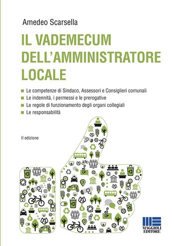 Il vademecum dell'amministratore locale - Amedeo Scarsella - Libro Maggioli Editore 2019, I fuori collana | Libraccio.it