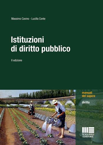 Istituzioni di diritto pubblico - Massimo Cavino, Lucilla Conte - Libro Maggioli Editore 2019 | Libraccio.it