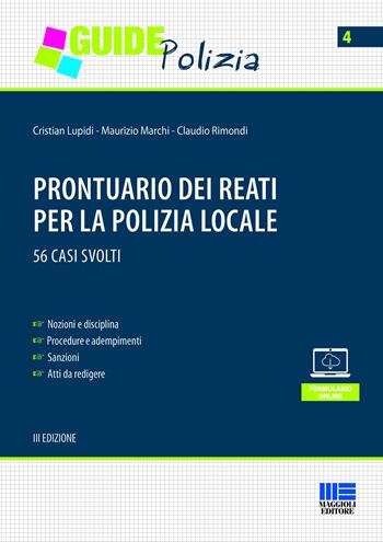 Prontuario dei reati per la polizia locale. 56 casi svolti. Con CD-ROM - Cristian Lupidi, Maurizio Marchi, Claudio Rimondi - Libro Maggioli Editore 2019, Guide polizia | Libraccio.it