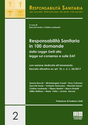 Responsabilità sanitaria in 100 domande dalla Legge Gelli alla legge sul consenso e sulle DAT  - Libro Maggioli Editore 2019, I manuali di responsabilità sanitaria | Libraccio.it