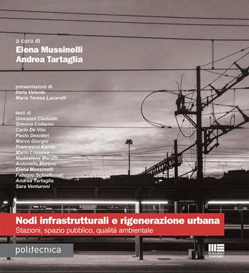 Nodi infrastrutturali e rigenerazione urbana  - Libro Maggioli Editore 2020, Politecnica | Libraccio.it