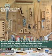 Materia prodotto aato. Il valore dell'informazione nelle architetture del Renzo Piano Building Workshop. Ediz. italiana e inglese