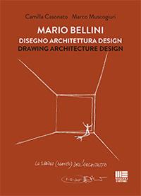 Mario Bellini. Disegno, architettura, design - Camilla Casonato, Marco Muscogiuri - Libro Maggioli Editore 2021, Politecnica | Libraccio.it