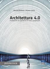 Architettura 4.0. Fondamenti ed esperienze di ricerca progettuale