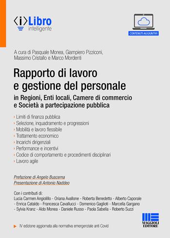 Rapporto di lavoro e gestione del personale in Regioni, Enti locali, Camere di commercio e Società a partecipazione pubblica - Massimo Cristallo - Libro Maggioli Editore 2020, PEL. Amministrazione management | Libraccio.it