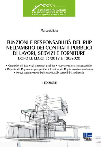 Funzioni e responsabilità del RUP nell’ambito dei contratti pubblici di lavori, servizi e forniture dopo le Leggi 55/2019 e 120/2020 - Marco Agliata - Libro Maggioli Editore 2021 | Libraccio.it