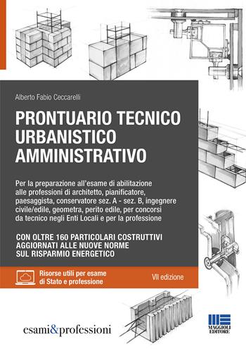Prontuario tecnico urbanistico amministrativo - Alberto Fabio Ceccarelli - Libro Maggioli Editore 2020, Esami & professioni | Libraccio.it