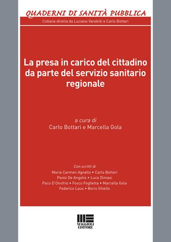 La presa in carico del cittadino da parte del servizio sanitario regionale  - Libro Maggioli Editore 2020, Quaderni di sanità pubblica | Libraccio.it