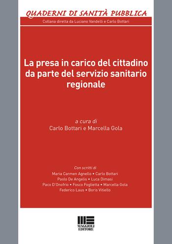 La presa in carico del cittadino da parte del servizio sanitario regionale  - Libro Maggioli Editore 2020, Quaderni di sanità pubblica | Libraccio.it