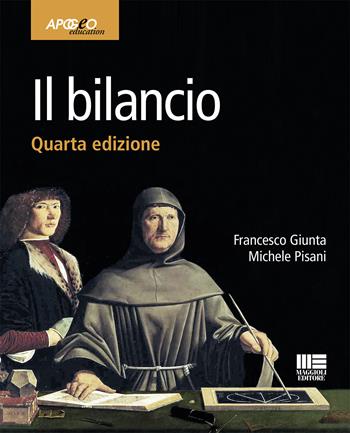 Il bilancio - Francesco Giunta, Michele Pisani - Libro Maggioli Editore 2020, Apogeo education | Libraccio.it