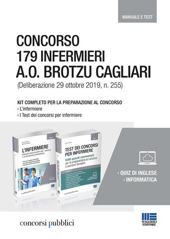 Concorso 179 infermieri A. O. Brotzu Cagliari (Deliberazione 29 ottobre 2019, n. 255). Kit completo per la preparazione al concorso. Manuale e test - Cristina Fabbri, Marilena Moltalti - Libro Maggioli Editore 2019, Concorsi pubblici | Libraccio.it