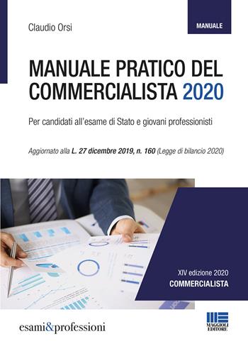Manuale pratico del commercialista - Claudio Orsi - Libro Maggioli Editore 2020, Esami & professioni | Libraccio.it