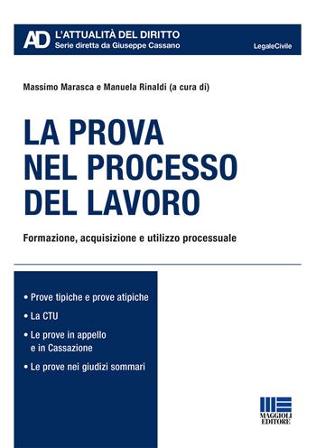 La prova nel processo del lavoro - Massimo Marasca, Manuela Rinaldi - Libro Maggioli Editore 2021, Legale. L'attualità del diritto | Libraccio.it