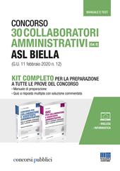 Concorso 30 collaboratori amministrativi ASL Biella (cat. D) (G.U. 11 febbraio 2020 n. 12). Kit completo per la preparazione a tutte le prove del concorso. Con aggiornamento online