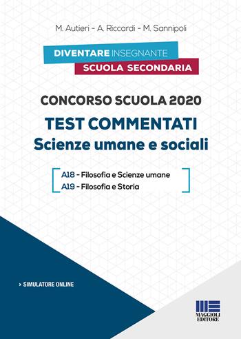 Concorso scuola 2020. Test commentati. Scienze umane e sociali. Con software di simulazione - Mario Autieri, Anna Riccardi, Moira Sannipoli - Libro Maggioli Editore 2020, Diventare insegnante | Libraccio.it