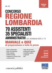 Concorso Regione Lombardia 70 assistenti 35 specialisti amministrativi (G.U. 28 febbraio 2020, n. 17). Manuale e quiz di preparazione a tutte le prove