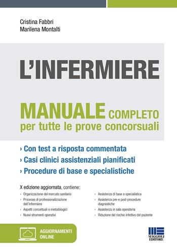 L'infermiere. Manuale teorico-pratico per i concorsi e la formazione professionale - Cristina Fabbri, Marilena Moltalti - Libro Maggioli Editore 2020, Esami & professioni | Libraccio.it