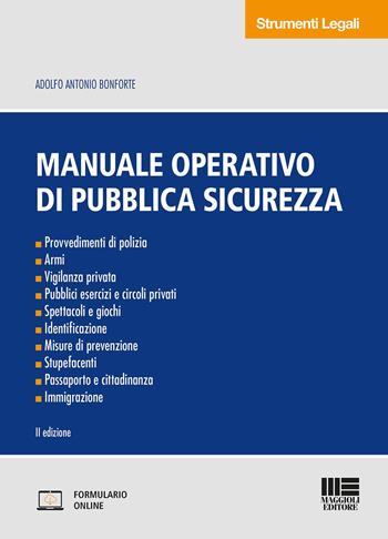 Manuale operativo di pubblica sicurezza - Adolfo Antonio Bonforte - Libro Maggioli Editore 2020, Strumenti legali | Libraccio.it