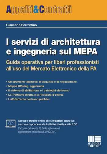I servizi di architettura e ingegneria sul MEPA - Giancarlo Sorrentino - Libro Maggioli Editore 2020, Appalti & Contratti | Libraccio.it