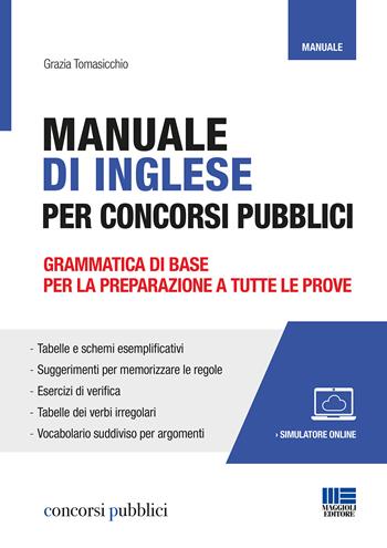 Manuale di inglese per concorsi pubblici. Con software di simulazione - Grazia Tomasicchio - Libro Maggioli Editore 2020, Concorsi pubblici | Libraccio.it