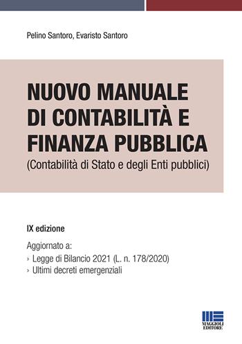Manuale di contabilità e finanza pubblica - Pelino Santoro, Evaristo Santoro - Libro Maggioli Editore 2021, Concorsi pubblici | Libraccio.it