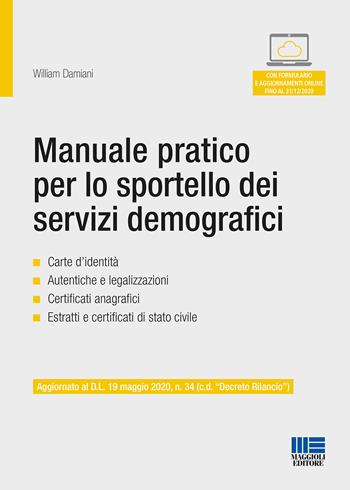 Manuale pratico per lo sportello dei servizi demografici - William Damiani - Libro Maggioli Editore 2020, PEL. Amministrazione management | Libraccio.it