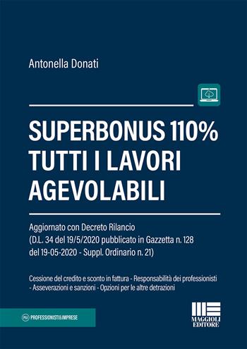Superbonus 110%. Tutti i lavori agevolabili - Antonella Donati - Libro Maggioli Editore 2020, Professionisti & Imprese | Libraccio.it