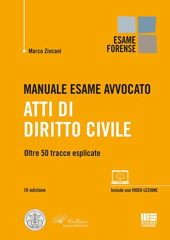 Manuale esame avvocato. Atti di diritto civile. Oltre 50 tracce esplicate - Marco Zincani - Libro Maggioli Editore 2020, Legale | Libraccio.it