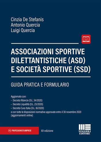 Associazioni sportive dilettantistiche (ASD) e società sportive (SSD) - Cinzia De Stefanis, Antonio Quercia - Libro Maggioli Editore 2020, Professionisti & Imprese | Libraccio.it