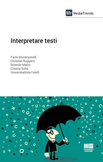 Interpretare testi - Paolo Montesperelli, Christian Ruggiero, Rolando Marini - Libro Maggioli Editore 2020 | Libraccio.it