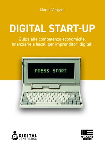 Digital start-up - Marco Vergani - Libro Maggioli Editore 2020 | Libraccio.it