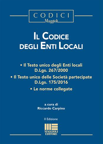 Il codice degli enti locali  - Libro Maggioli Editore 2020 | Libraccio.it
