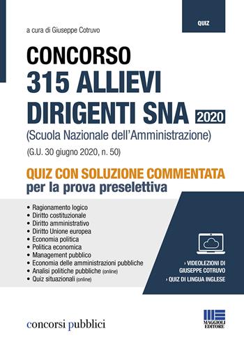 Concorso 315 allievi dirigenti SNA 2020 (Scuola Nazionale dell'Amministrazione). Quiz con soluzione commentata per la prova preselettiva.  - Libro Maggioli Editore 2020, Concorsi pubblici | Libraccio.it