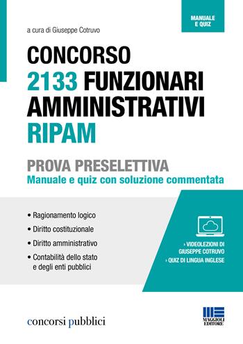 Concorso 2133 funzionari amministrativi RIPAM. Prova preselettiva. Manuale e quiz con soluzione commentata. Con espansione online  - Libro Maggioli Editore 2020, Concorsi pubblici | Libraccio.it
