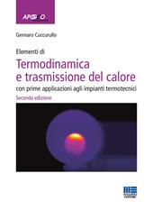 Elementi di termodinamica e trasmissione del calore. Con prime applicazioni agli impianti termotecnici