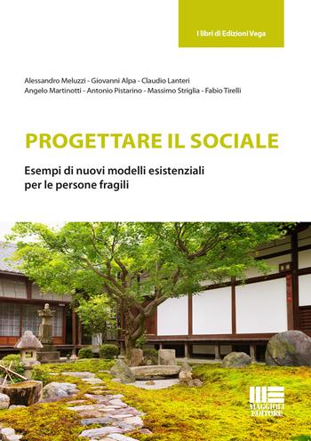Progettare il sociale  - Libro Maggioli Editore 2020, Lavoro di cura e di comunità | Libraccio.it