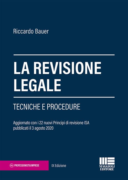 La revisione legale. Tecniche e procedure Riccardo Bauer Libro Maggioli Editore 2020 La revisione legale. Tecniche e procedure Riccardo Bauer Libro Maggioli Editore 2020