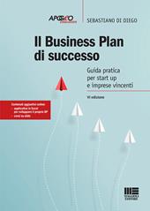 Il business plan di successo. Guida pratica per start-up e imprese vincenti. Con Contenuto digitale per accesso on line