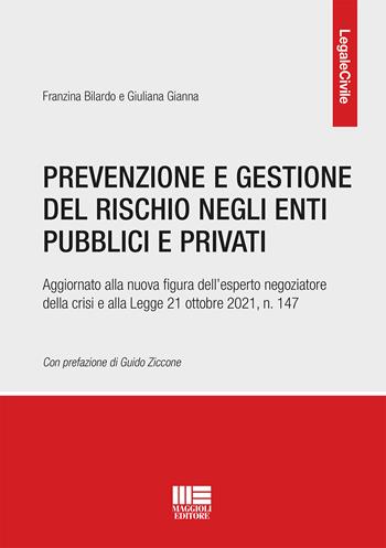 Prevenzione e gestione del rischio negli enti pubblici e privati - Franzina Bilardo, Giuliana Gianna - Libro Maggioli Editore 2021, Legale | Libraccio.it