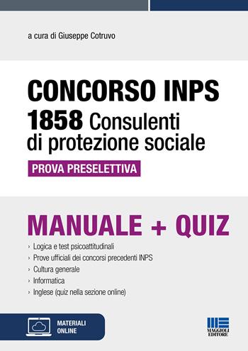 Concorso INPS 1858 consulenti di protezione sociale. Prova preselettiva. Manuale+quiz.  - Libro Maggioli Editore 2020 | Libraccio.it