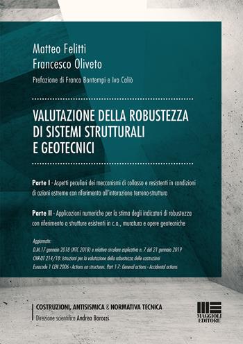 Valutazione della robustezza di sistemi strutturali e geotecnici - Matteo Felitti, Francesco Oliveto - Libro Maggioli Editore 2021, Costruzioni, antisismica & normativa tecnica | Libraccio.it