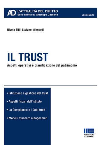 Il trust - Nicola Tilli, Stefano Mingardi - Libro Maggioli Editore 2021, Legale. L'attualità del diritto | Libraccio.it