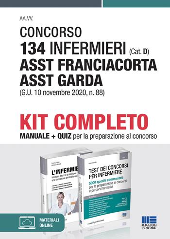 Concorso 134 infermieri (Cat. D) ASST Franciacorta ASST Garda (G.U. 10 novembre 2020, n. 88). Kit completo - Marilena Montalti, Cristina Fabbri, Ivano Cervella - Libro Maggioli Editore 2020, Esami & professioni | Libraccio.it