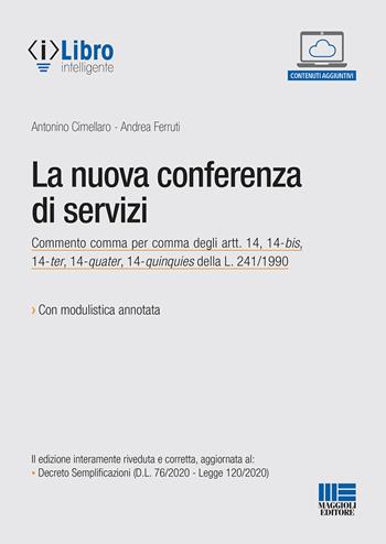 La nuova conferenza di servizi. Con espansione online - Antonino Cimellaro, Andrea Ferruti - Libro Maggioli Editore 2021, Progetto ente locale | Libraccio.it