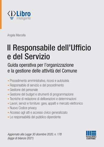 Il responsabile dell'Ufficio e del Servizio. Guida operativa per l'organizzazione e la gestione delle attività del Comune - Angela Marcella - Libro Maggioli Editore 2021, Progetto ente locale | Libraccio.it